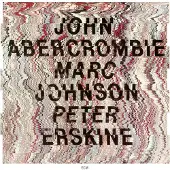 Ginza.se John Abercrombie, Marc Johnson & Peter Erskine - John Abercrombie, Marc Johnson & Peter Erskine (CD) (Limited Edition)