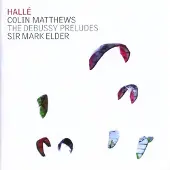 OUTHERE Hallé Orchestra, Colin Matthews, Mark Elder - The Debussy Preludes (2 CD)