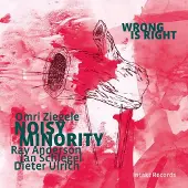 OUTHERE Omri Ziegele, Noisy Minority Feat. Ray Anderson - Wrong Is Right (CD)