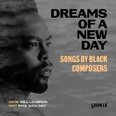 OUTHERE Will Liverman & Paul Sánchez - Dreams Of A New Day, Songs By Black Composers (CD)