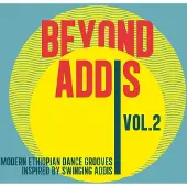 Konkurrent Various Artists - Beyond Addis Volume 2 : Modern Ethiopian Dance Grooves Inspired By Swinging Addis (CD)