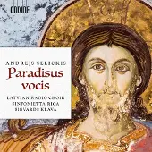 OUTHERE Latvian Radio Choir, Sinfonietta Riga, Sigvards Klava - Selickis: Paradisus Vocis (CD)