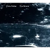 OUTHERE Chris Potter - The Sirens (CD)