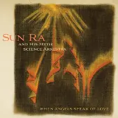 Konkurrent The Sun Ra Arkestra - When Angels Speak Of Love (CD) (Remastered)
