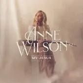 Coast2Coast Anne Wilson - My Jesus (CD)