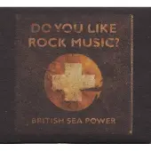 Konkurrent British Sea Power - Do You Like Rock Music (CD)