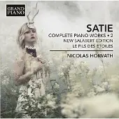 OUTHERE Nicolas Horvath - Satie: Complete Piano Works, Urtext Edition . 2 (CD)