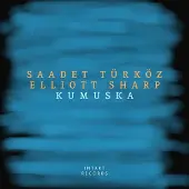 Ginza.se Saadet Türkoz & Elliott Sharp - Kumuska (CD)