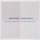 Ginza.se Don Byron & Aruán Ortiz - Random Dances And (A)Tonalities (CD)