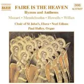 OUTHERE Paul Halley, Choir Of St. John's Elora, Noel Edison - Faire Is The Heaven | Hymns And Anthems (CD)