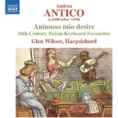 OUTHERE Glen Wilson - Animoso Mio Desire : 16th-Century Italian Keyboard (CD)