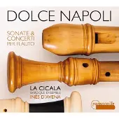 OUTHERE La Cicala & Inês D'Avena - Dolce Napoli - Sonate & Concerti Per Flauto Dolce (CD)
