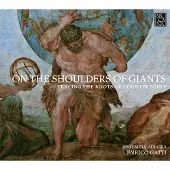 OUTHERE Enrico Gatti Ensemble Aurora - On The Shoulders Of Giants (Tracing The Roots Of Counterpoint) (CD)