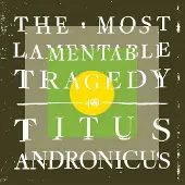 Konkurrent Titus Andronicus - The Most Lamentable Tragedy (3 LP)