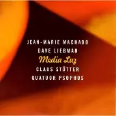 Pias Jean-Marie Machado, Dave Liebman, Claus Stötter, Quatuor Psophos - Media Luz (CD)