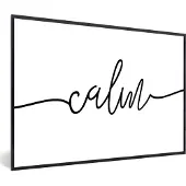 PosterMonkey Fotolijst incl. Poster Zwart Wit- Quotes - 'Calm' - Spreuk - Zwart wit - 30x20 cm - Posterlijst