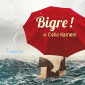 Sonic Bigre! & Célia Kameni - Tumulte (CD)