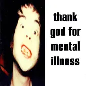 Suburban Thank God For Mental Illness