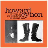 Konkurrent Howard Eynon - So What If I'm Standing In Apricot Jam (CD)