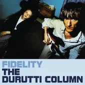 Konkurrent The Durutti Column - Fidelity (CD) (Remastered)
