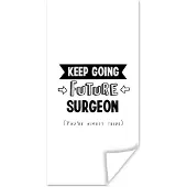 PosterMonkey Poster Chirurg - Geneeskunde - Studeren - Quotes - 60x120 cm