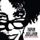 MVD Ivan Julian - Swing Your Lanterns (LP)