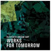 Konkurrent Eleventh Dream Day - Works For Tomorrow (CD)