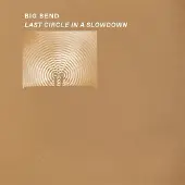 Konkurrent Big Bend - Last Circle In Slowdown (LP) (Coloured Vinyl)