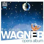 Naxos The Ultimate Wagner Opera Album
