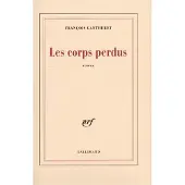 Gallimard Les corps perdus - François Gantheret