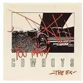Konkurrent The Ex - Too Many Cowboys (2 LP)