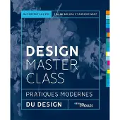 Eyrolles DESIGN MASTERCLASS TOUT COMPRENDRE DE LA PRATIQUE MODERNE