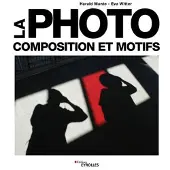 Eyrolles La photo - Composition et motifs