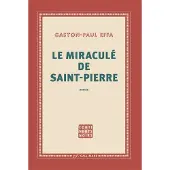 Gallimard Le miraculé de Saint-Pierre - Gaston-Paul Effa