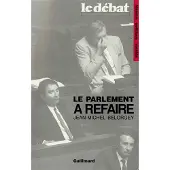 Gallimard Le Parlement à refaire - Jean-Michel Belorgey