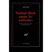 Gallimard Vladimir Ilitch contre les uniformes - Rolo Diez