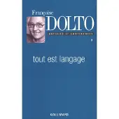 Gallimard Tout est langage - Françoise Dolto