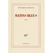 Gallimard Matins bleus - Jean-Marie Laclavetine
