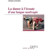 Eres La danse à l'écoute d'une langue naufragée
