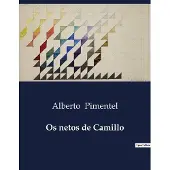 Culturea Os netos de camillo - Alberto Pimentel