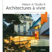 Eyrolles Architectures à Vivre ,Maison A/Studio B
