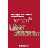 Lgdj Mélanges en l'honneur du professeur jean rossetto