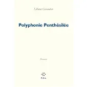 Pol Polyphonie Penthésilée