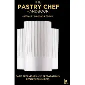 Abrams Libri THE PASTRY CHEF HANDBOOK: LA PATISSERIE DE REFERENCE