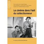 Presses Universite De Montreal Le cinema dans l'oeil du collectionneur