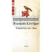 Elytis Eds Autour d'une bouteille avec françois leveque