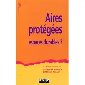 Ird Eds Aires protégées, espaces durables ? - Catherine Aubertin