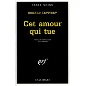 Gallimard Cet amour qui tue - Ronald Levitsky