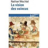 Gallimard La Vision des vaincus - Nathan Wachtel