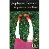 Gallimard Le Loup dans la lune bleue - Stéphanie Benson
